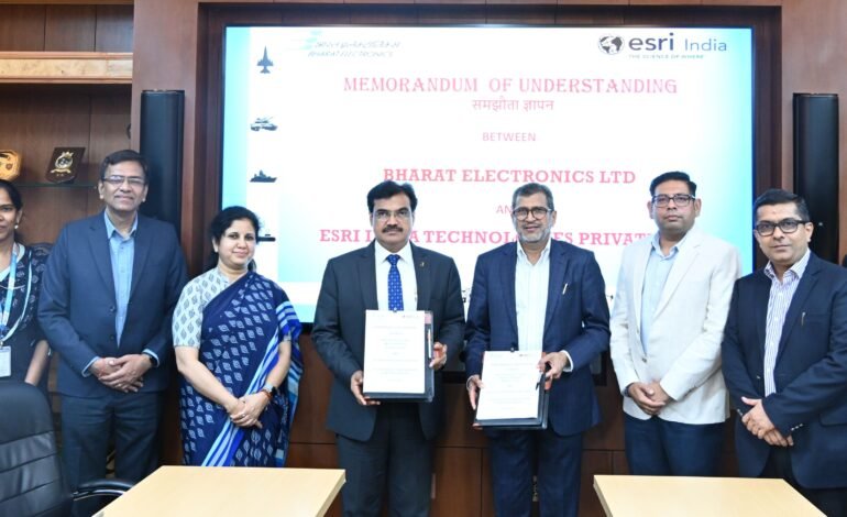 Bharat Electronics Limited and Esri India Join Hands to Strengthen India’s Defence Capabilities